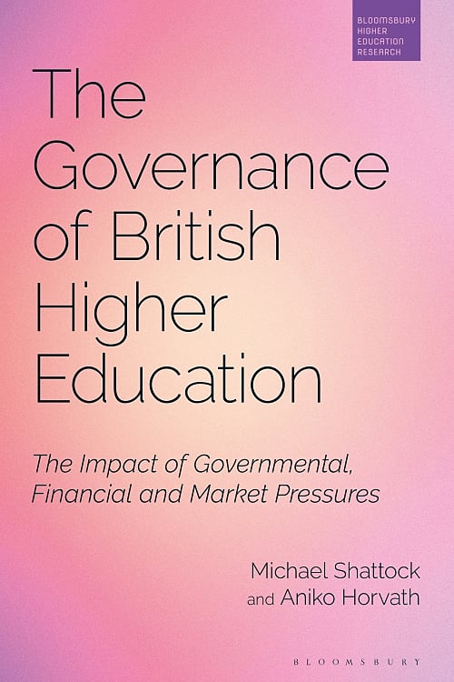 The Governance of British Higher Education: The Impact of Governmental, Financial and Market Pressures