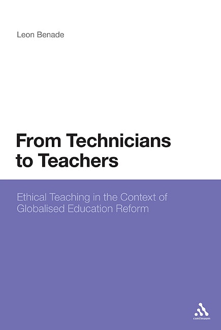 From Technicians to Teachers: Ethical Teaching in the Context of Globalized Education Reform