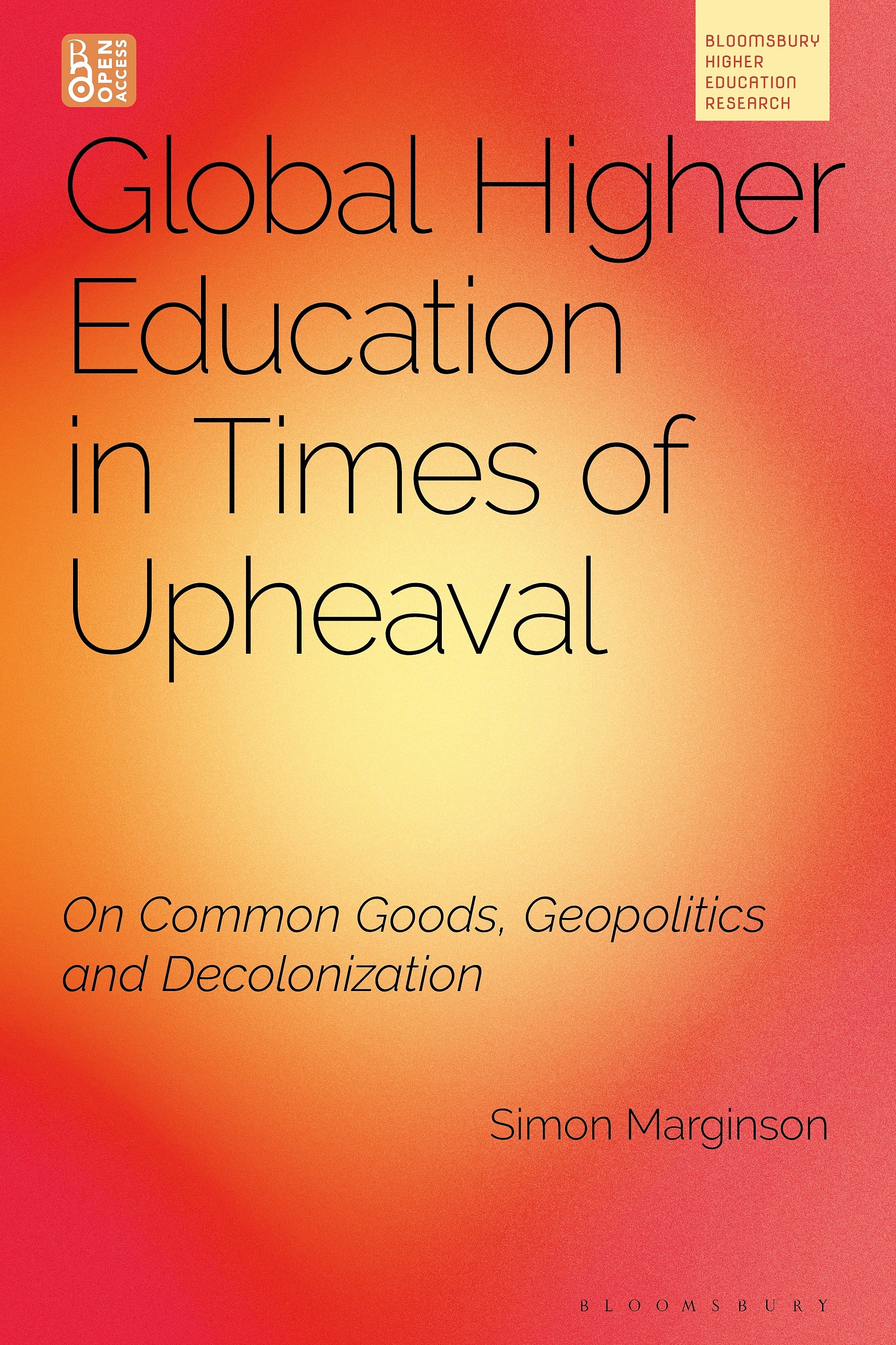 Global Higher Education in Times of Upheaval: On Common Goods, Geopolitics and Decolonization