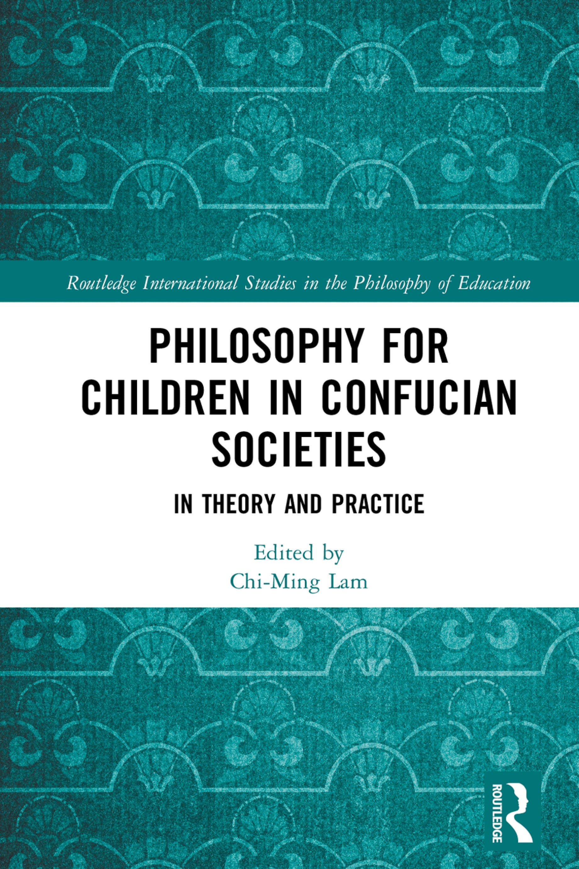 Philosophy for Children in Confucian Societies: In Theory and Practice