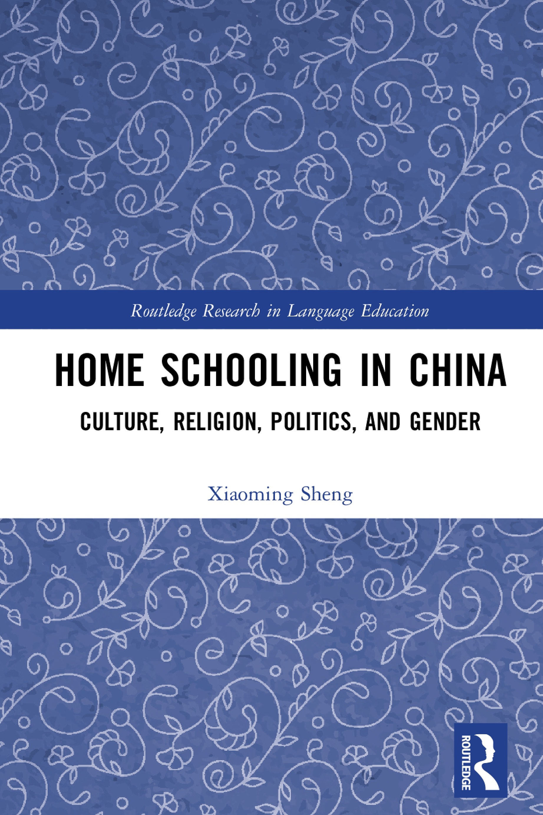 Home Schooling in China: Culture, Religion, Politics, and Gender