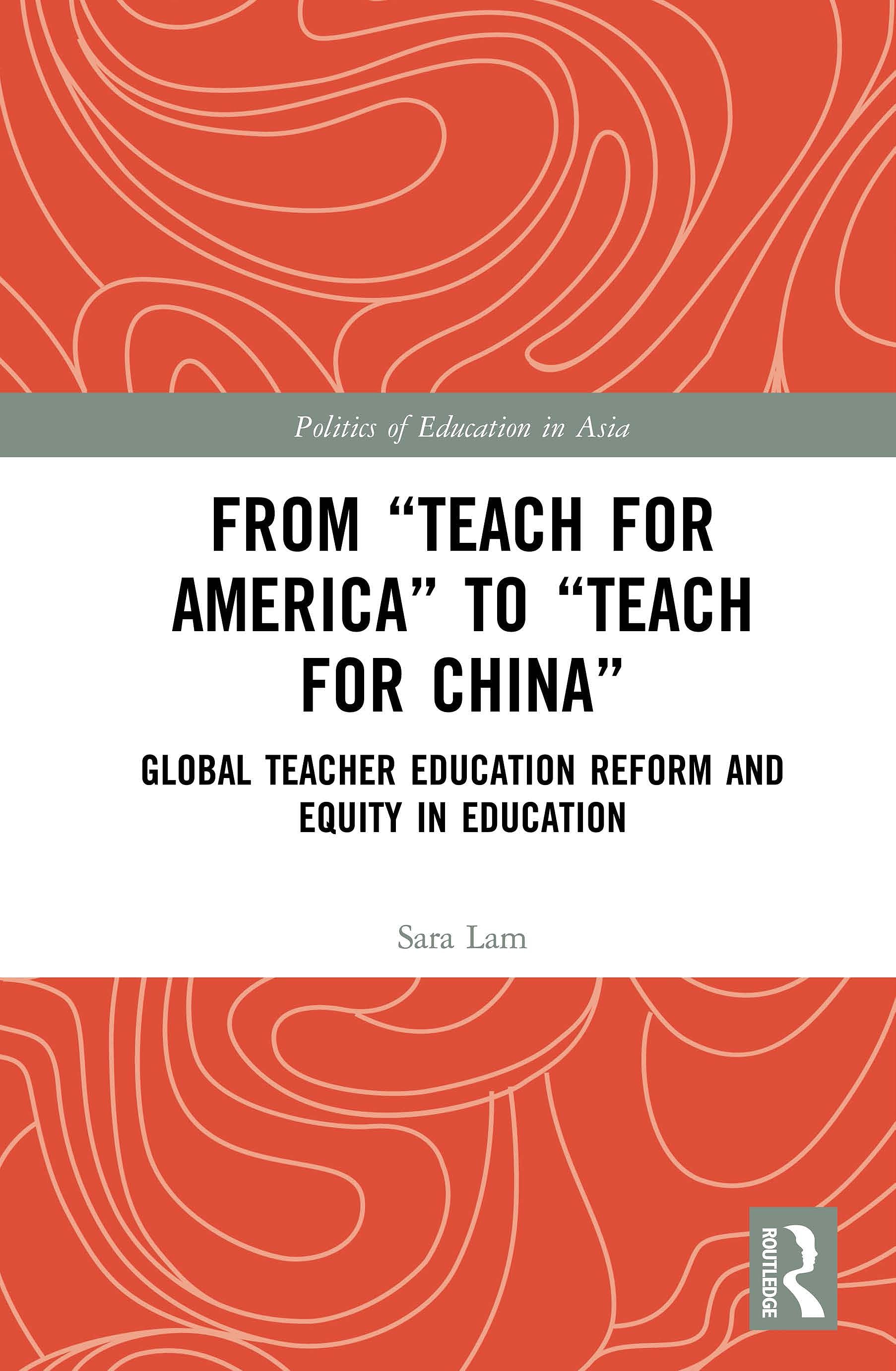 From “Teach For America” to “Teach For China”: Global Teacher Education Reform and Equity in Education