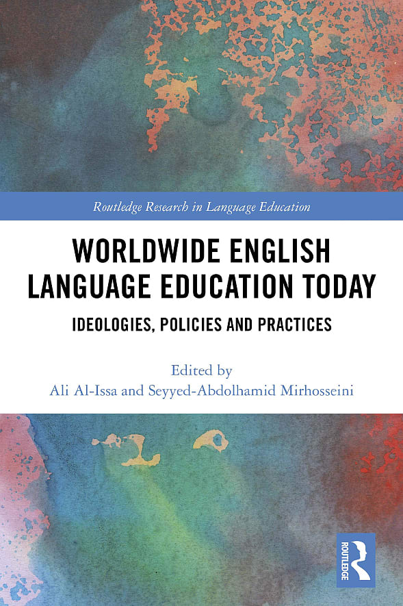 Worldwide English Language Education Today: Ideologies, Policies and Practices