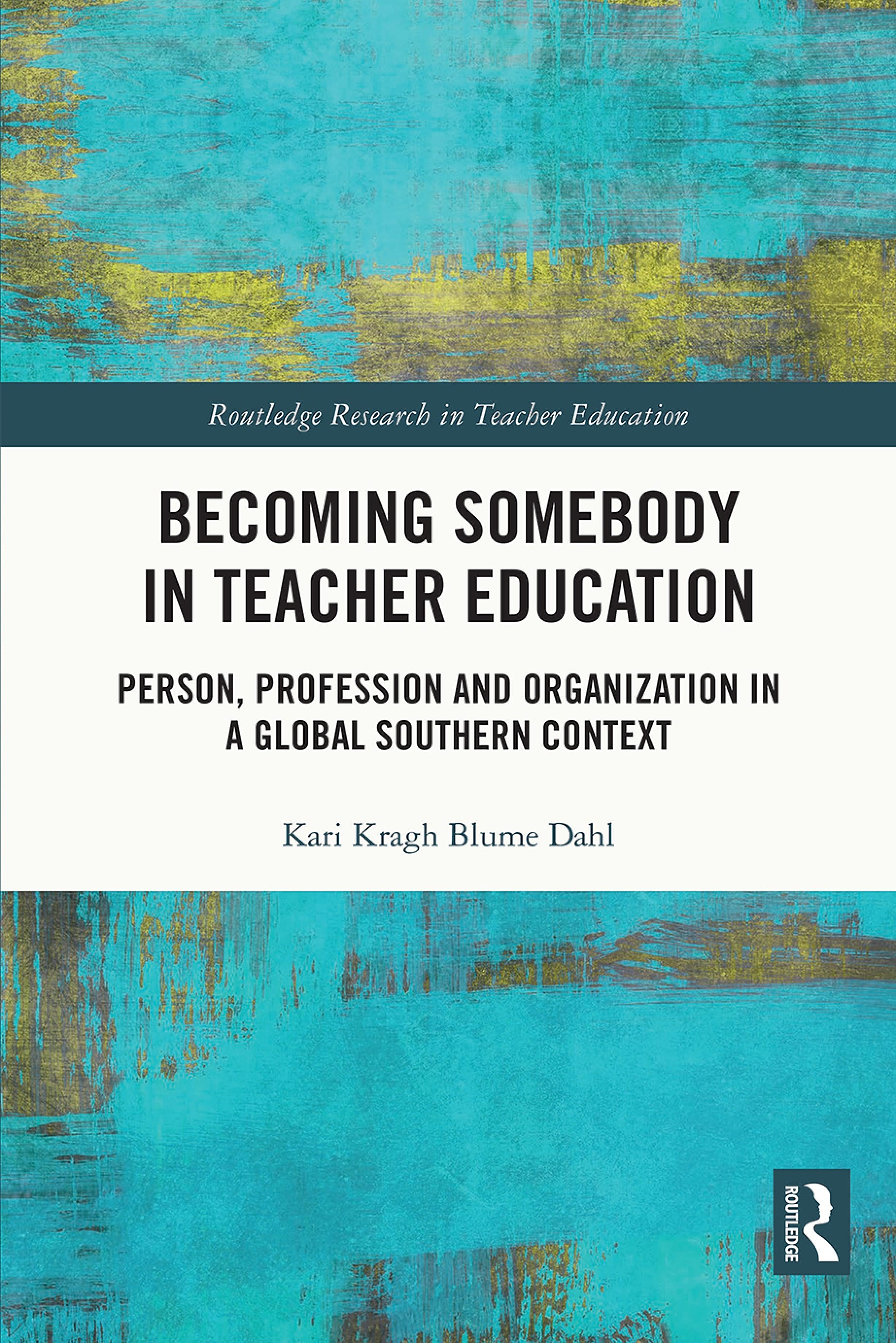 Becoming Somebody in Teacher Education: Person, Profession and Organization in a Global Southern Context