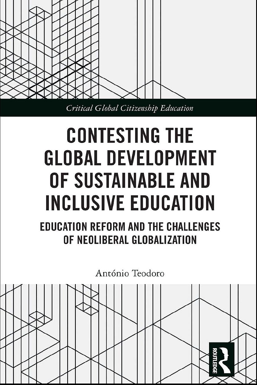 Contesting the Global Development of Sustainable and Inclusive Education: Education Reform and the Challenges of Neoliberal Globalization