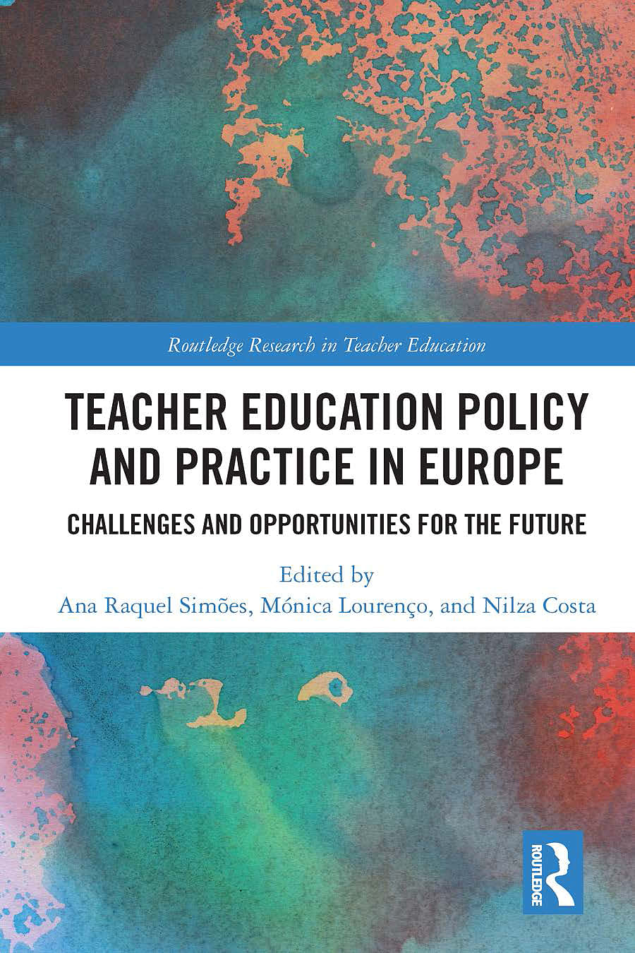 Teacher Education Policy and Practice in Europe: Challenges and Opportunities for the Future