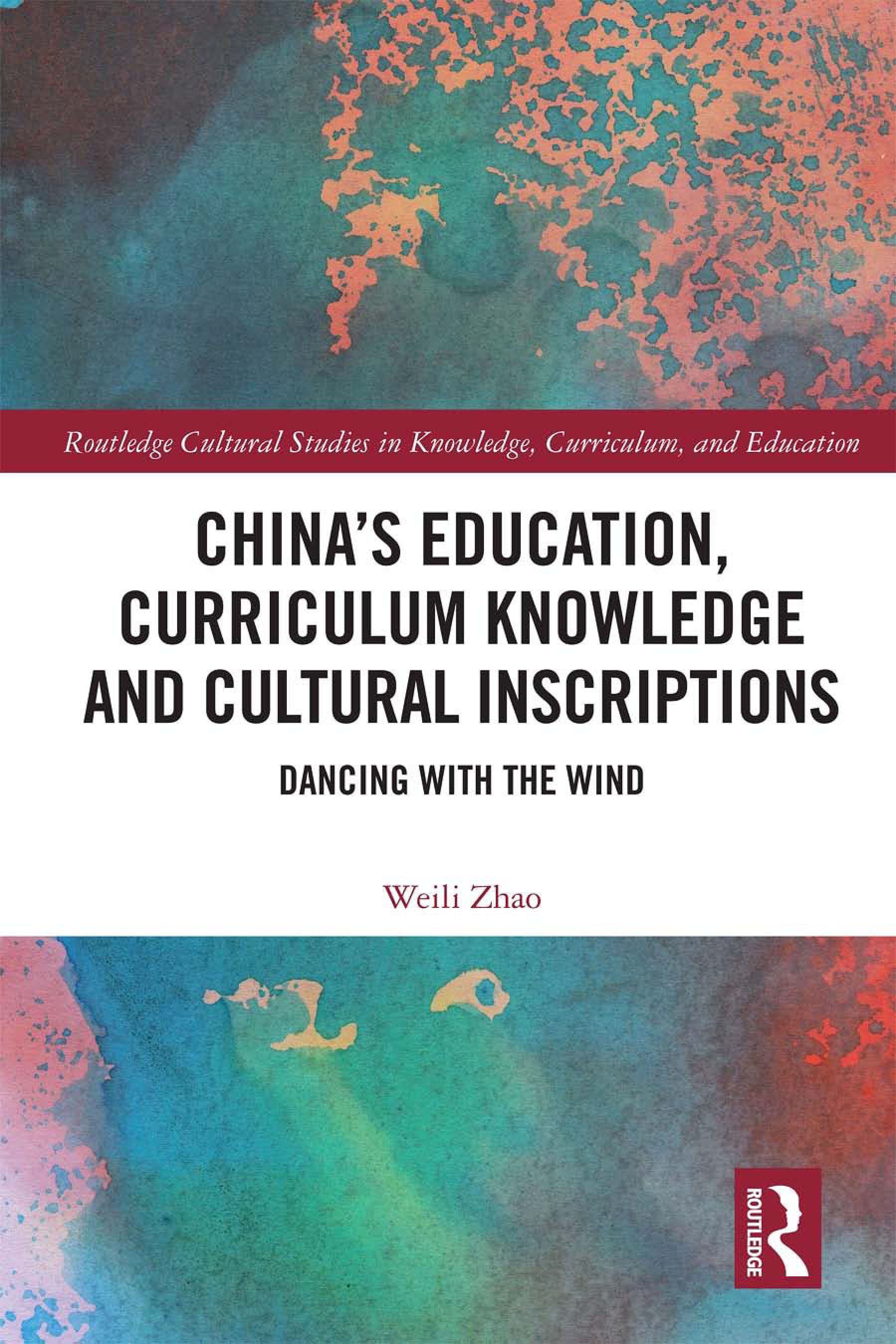 China’s Education, Curriculum Knowledge and Cultural Inscriptions: Dancing with the Wind
