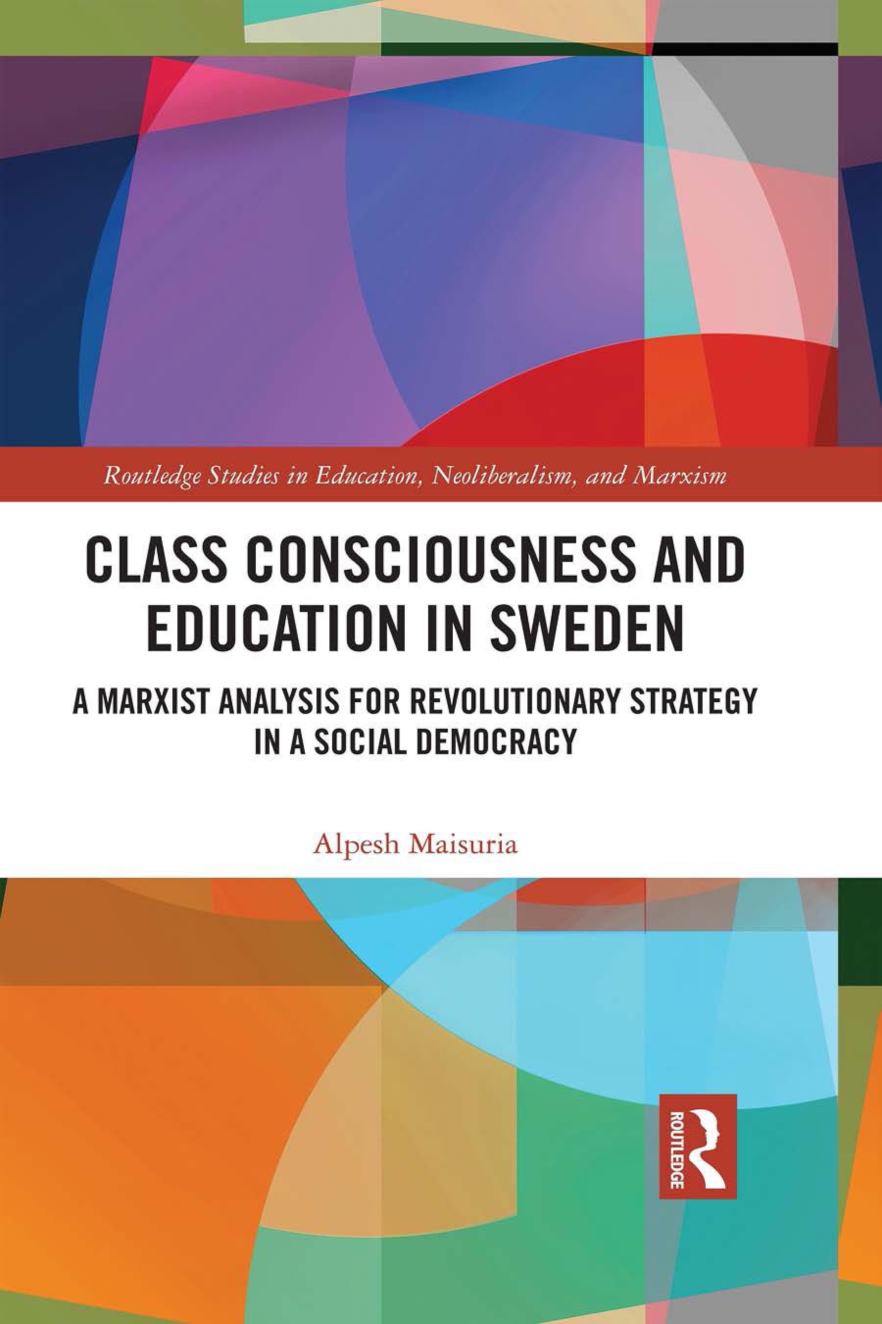 Class Consciousness and Education in Sweden: A Marxist Analysis for Revolutionary Strategy in a Social Democracy