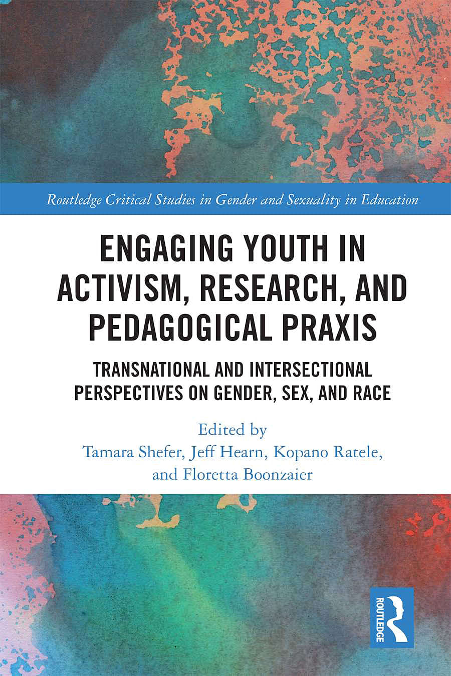 Engaging Youth in Activism, Research, and Pedagogical Praxis: Transnational and Intersectional Perspectives on Gender, Sex, and Race