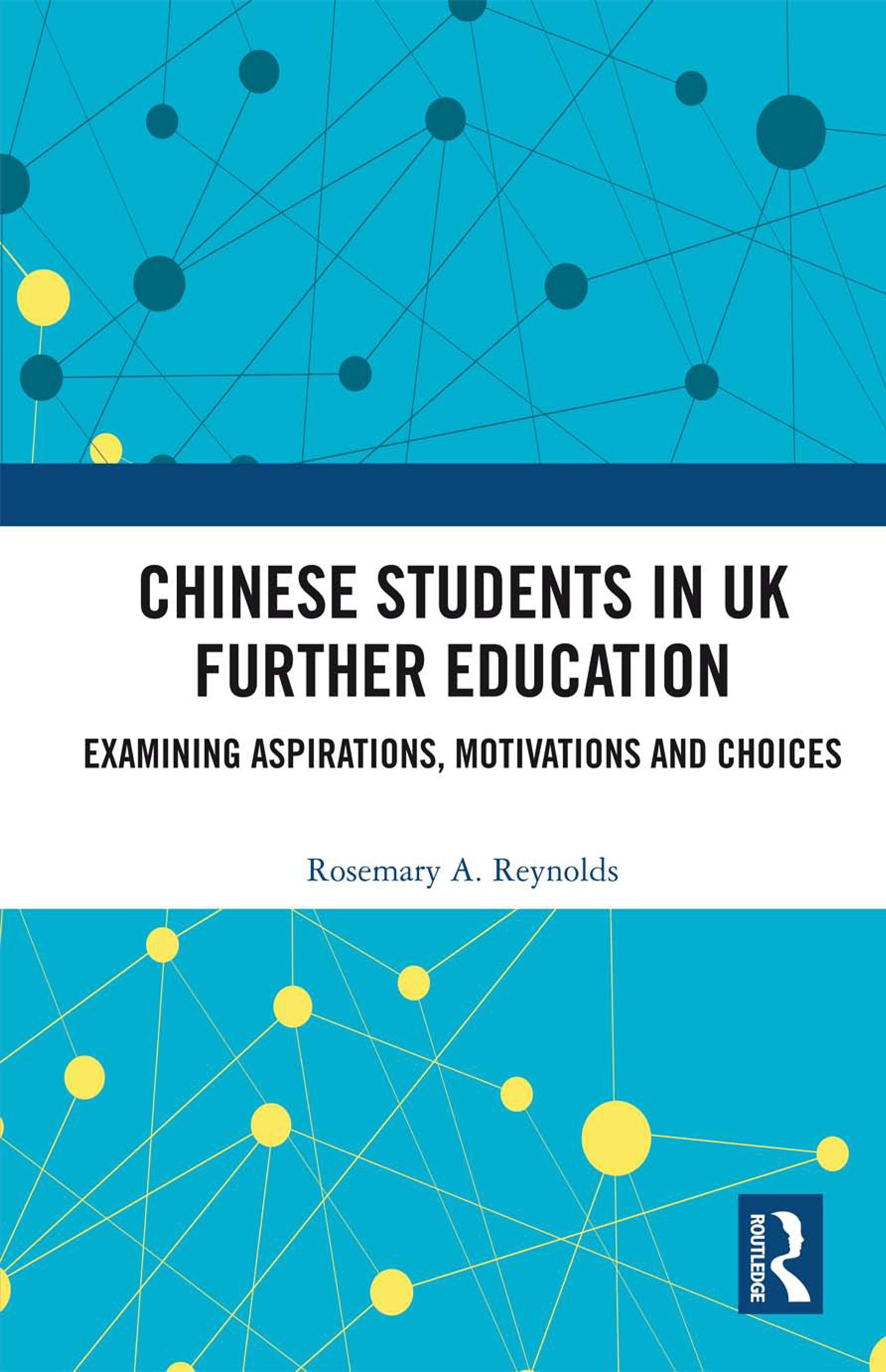 Chinese Students in UK Further Education: Examining Aspirations, Motivations and Choices