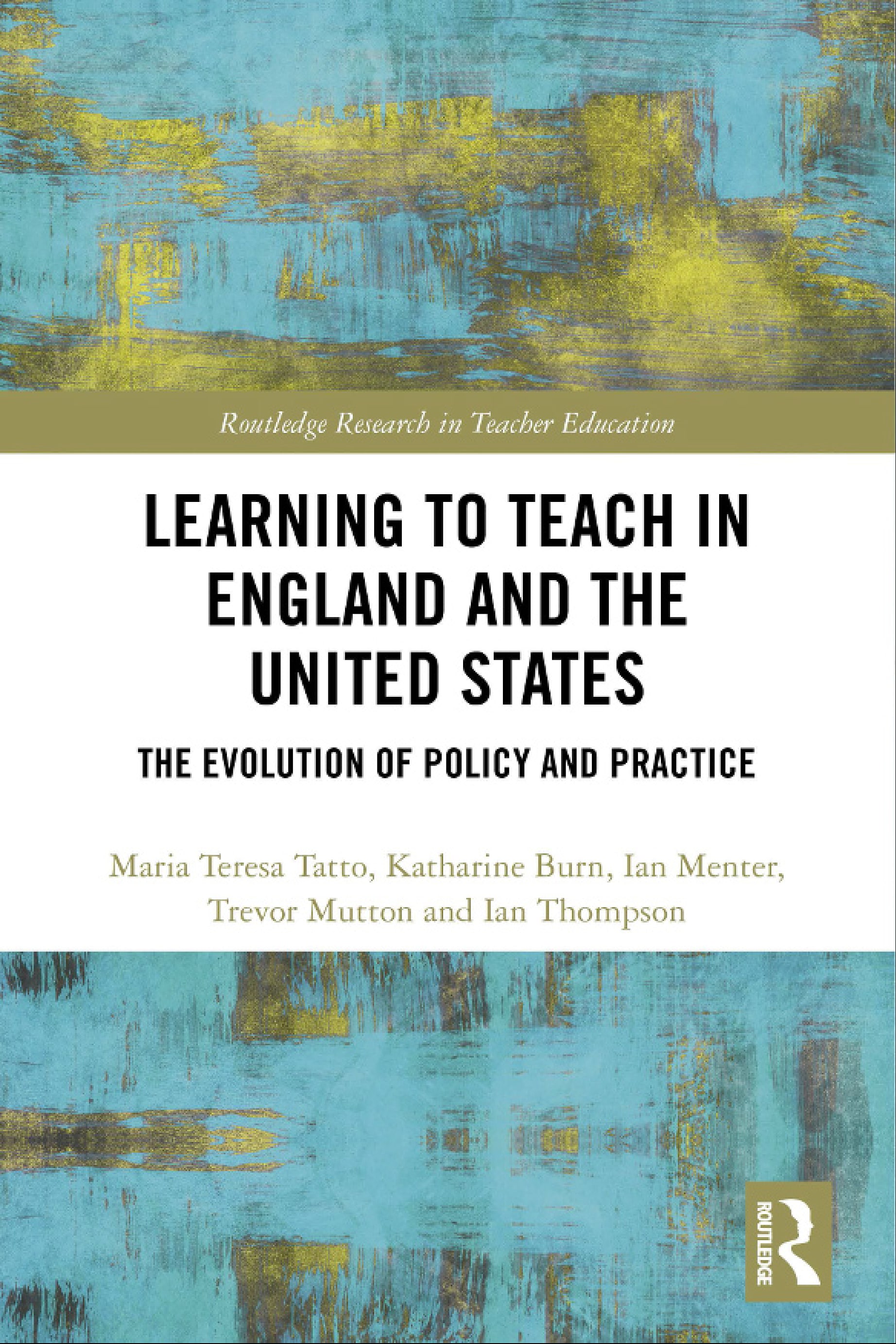 Learning to Teach in England and the United States: The Evolution of Policy and Practice