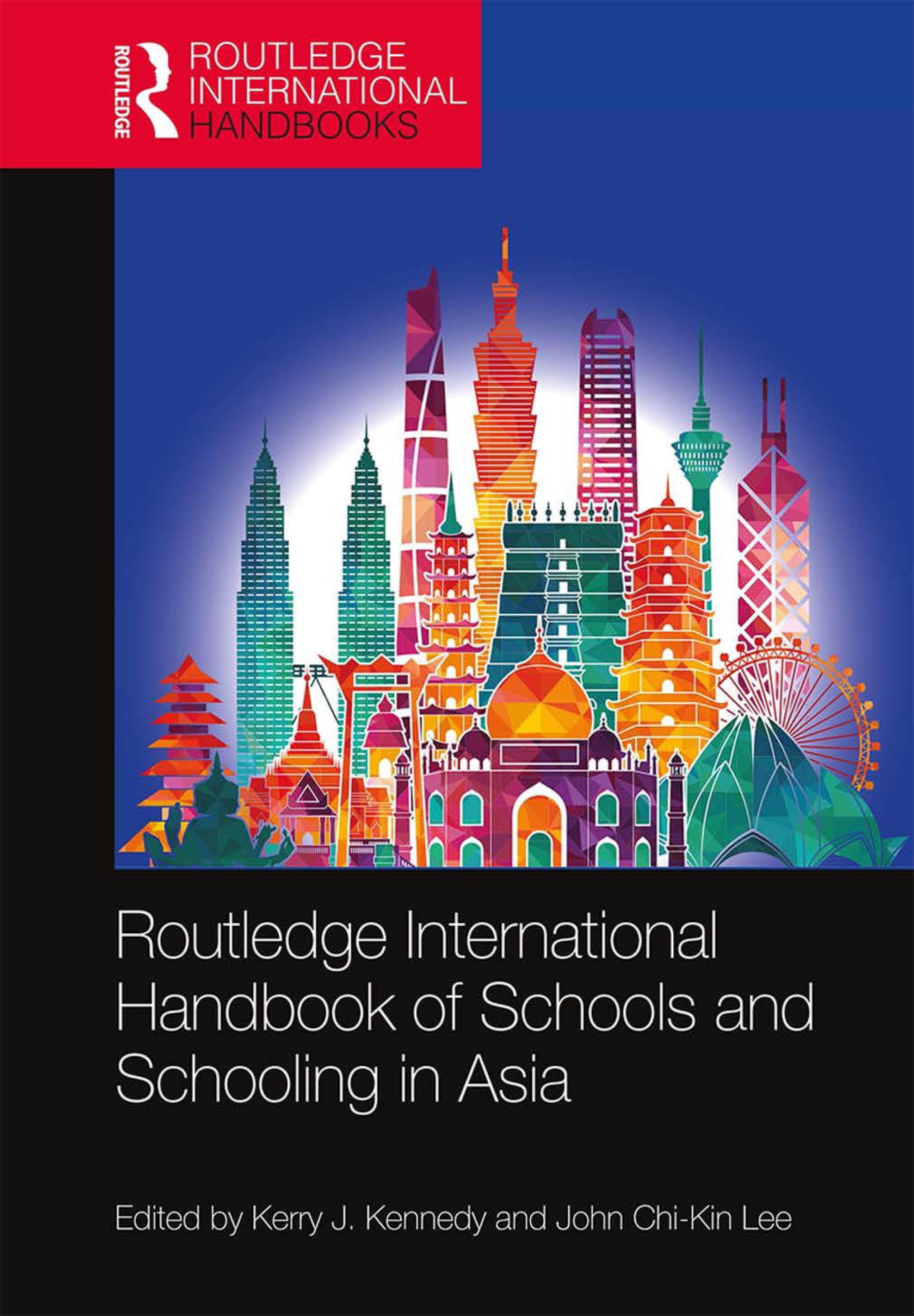 Routledge International Handbook of Schools and Schooling in Asia: Critical and International Perspectives