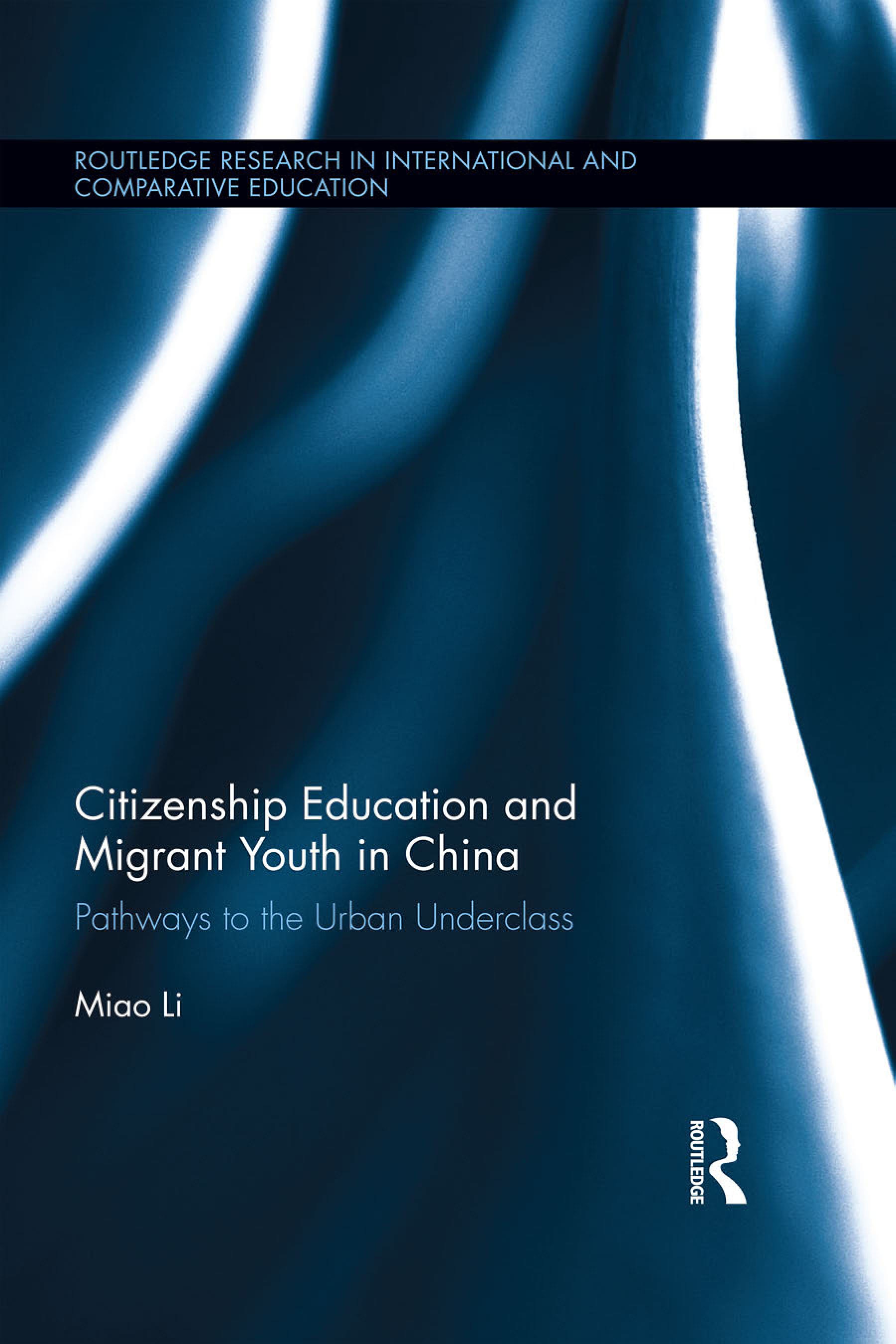 Citizenship Education and Migrant Youth in China: Pathways to the Urban Underclass