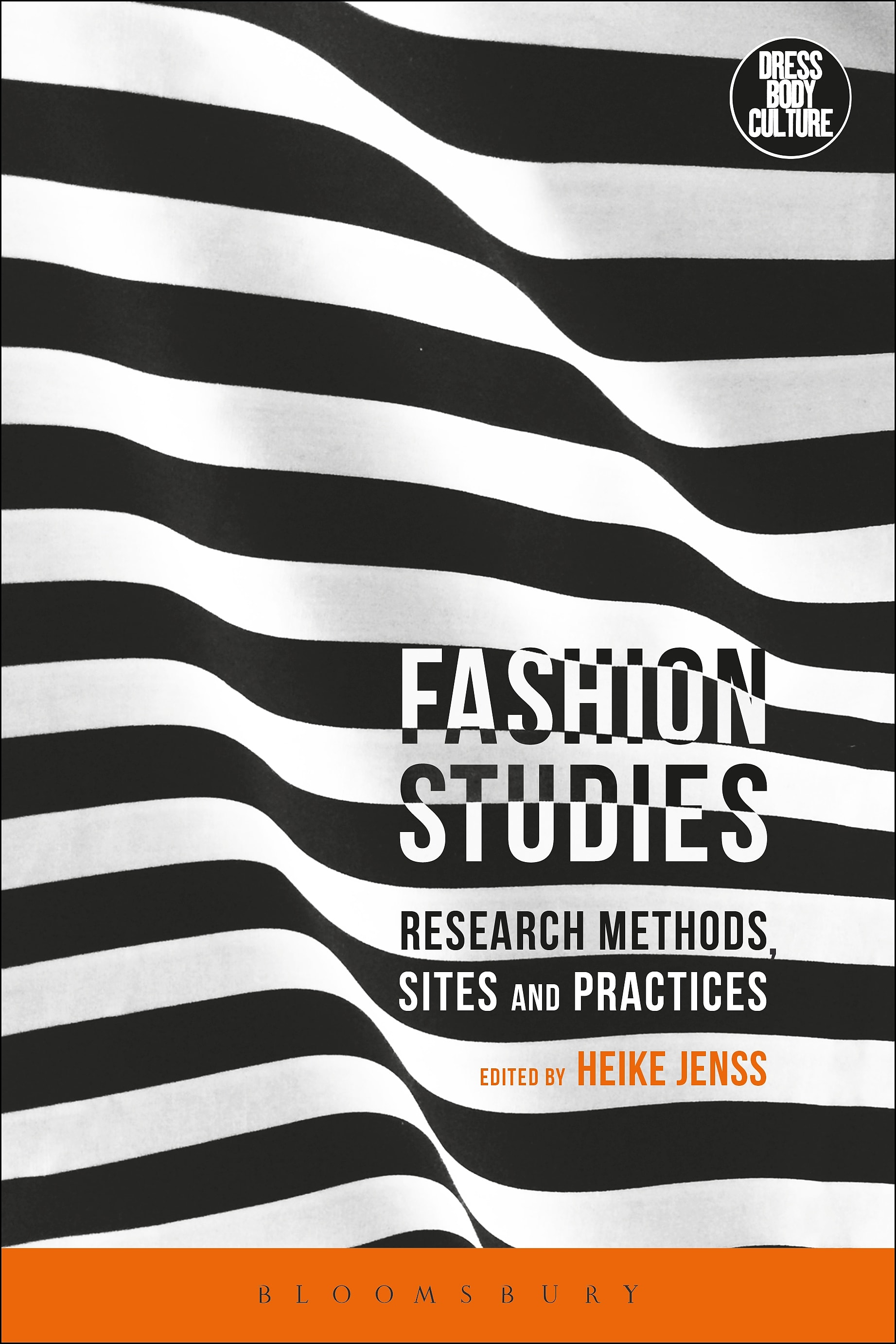 FASHION STUDIES: Research Methods, Sites and Practices
