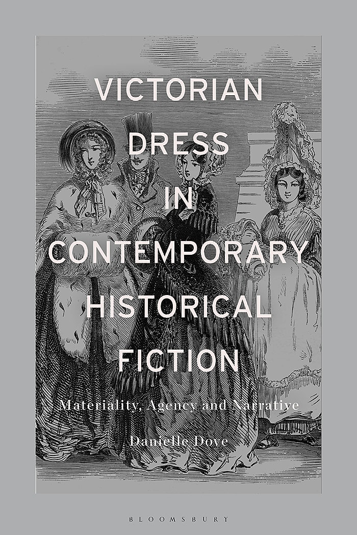 Victorian Dress in Contemporary Historical Fiction: Materiality, Agency and Narrative