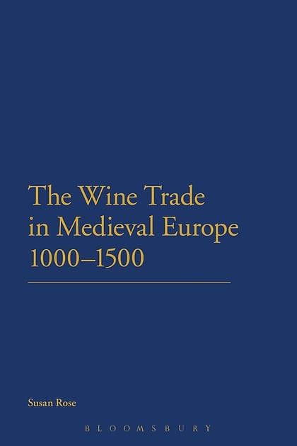 The Wine Trade in Medieval Europe 1000–1500