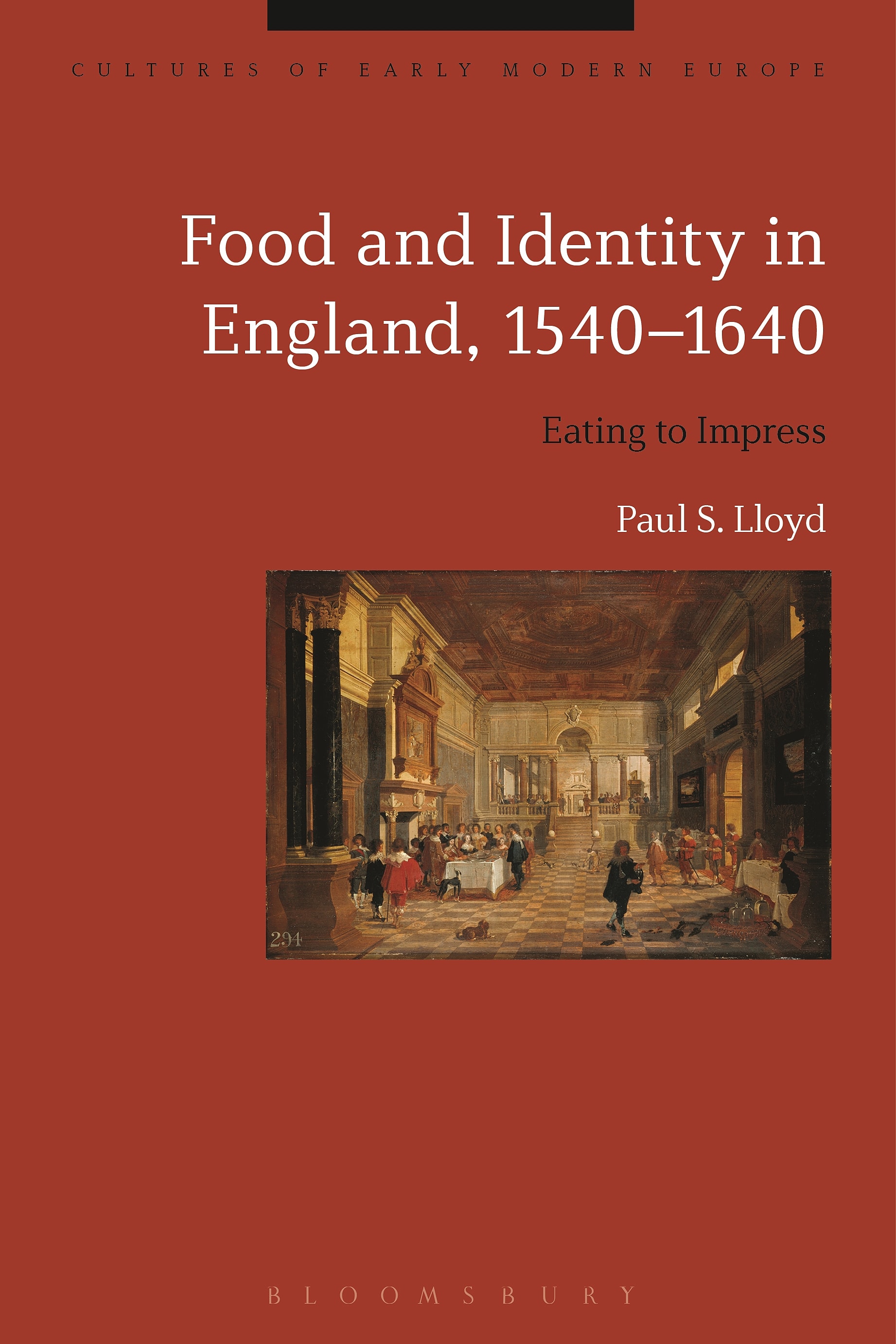Food and Identity in England, 1540–1640: Eating to Impress