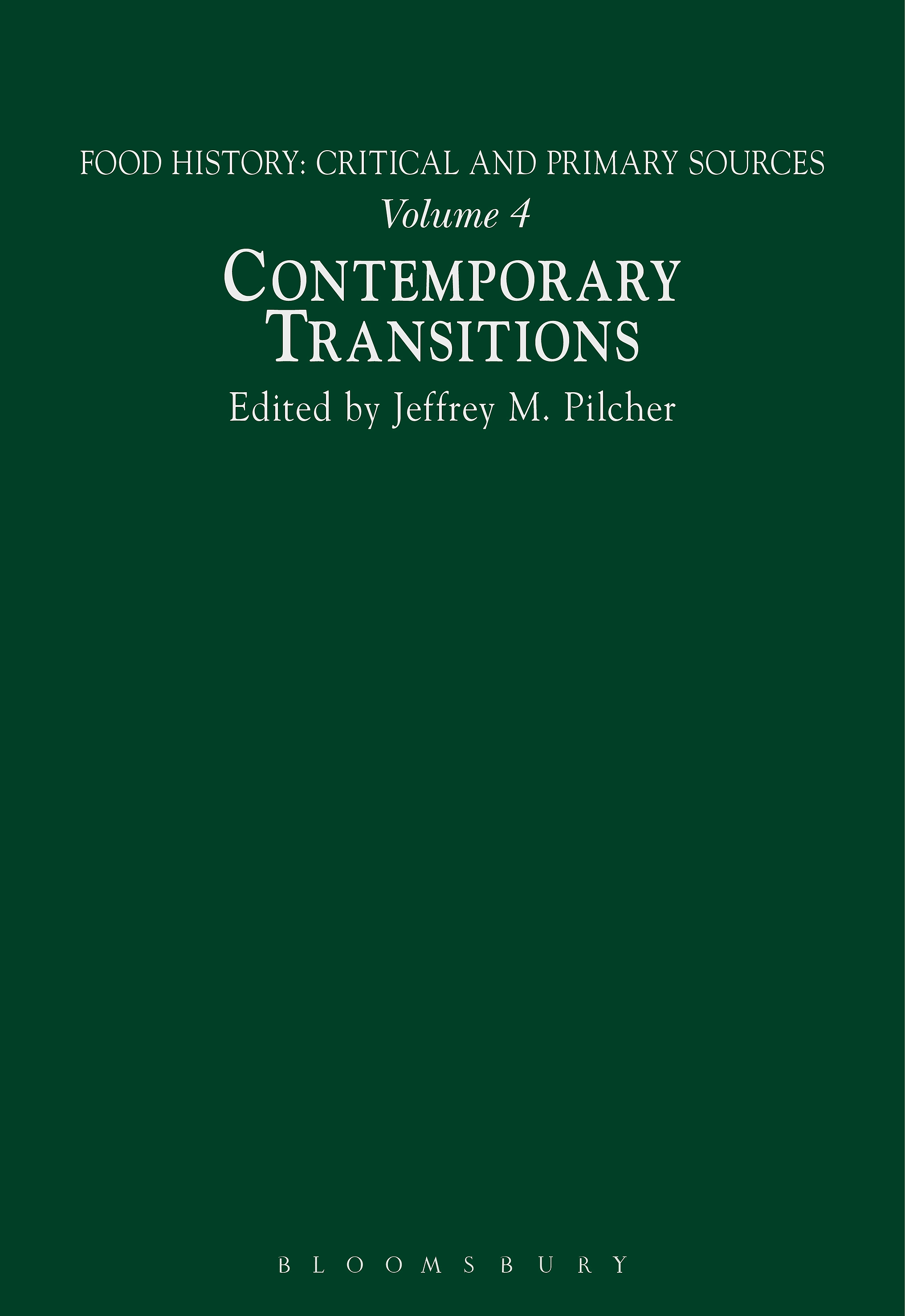 Food History: Critical and Primary Sources: Contemporary Transitions