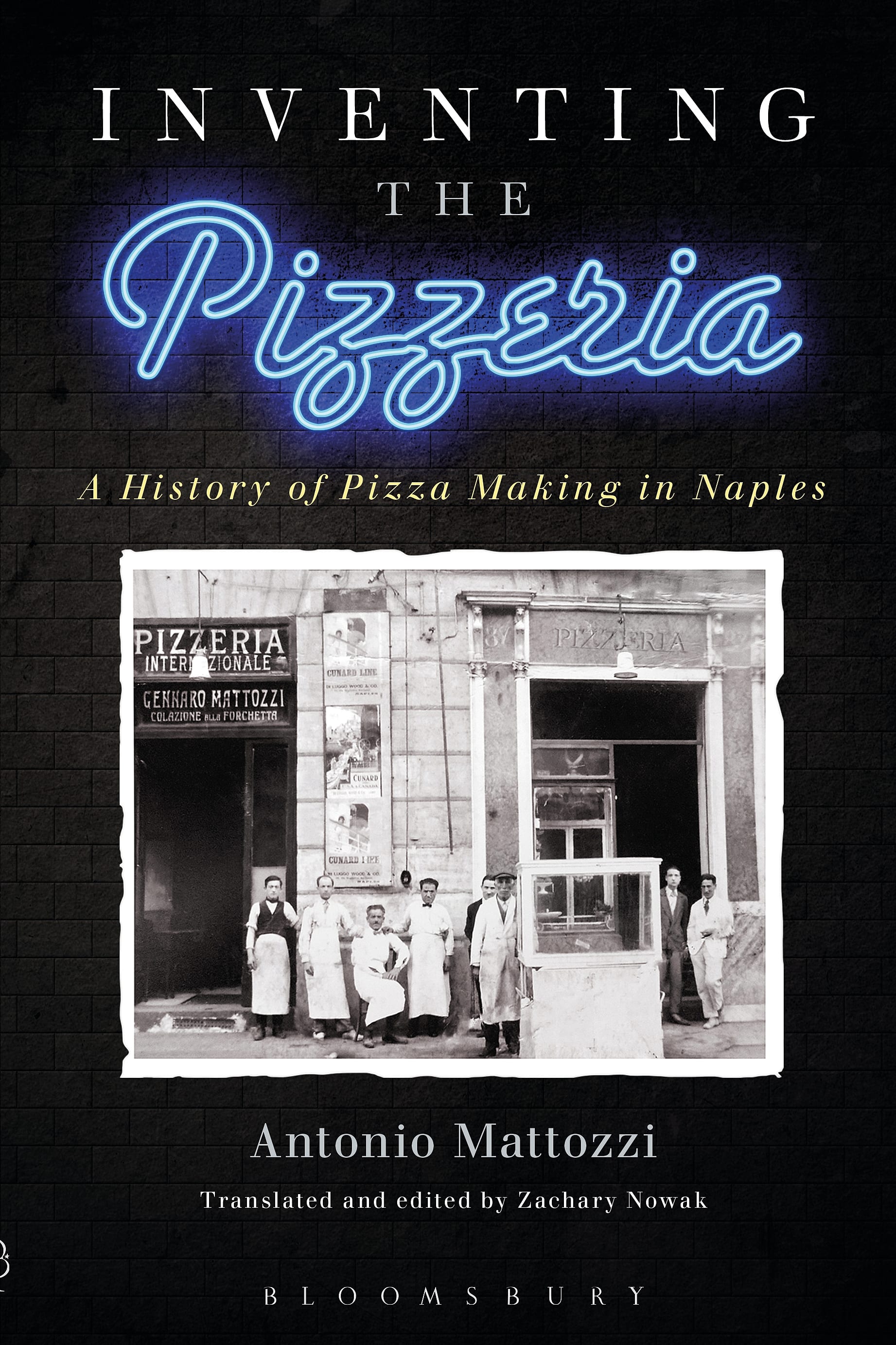 Inventing the Pizzeria: A History of Pizza Making in Naples