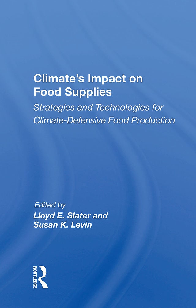 Climate’s Impact on Food Supplies: Strategies and Technologies for Climate-Defensive Food Production
