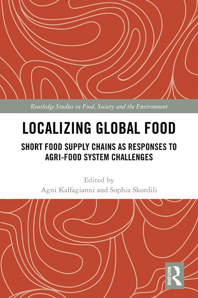 Localizing Global Food: Short Food Supply Chains as Responses to Agri-Food System Challenges