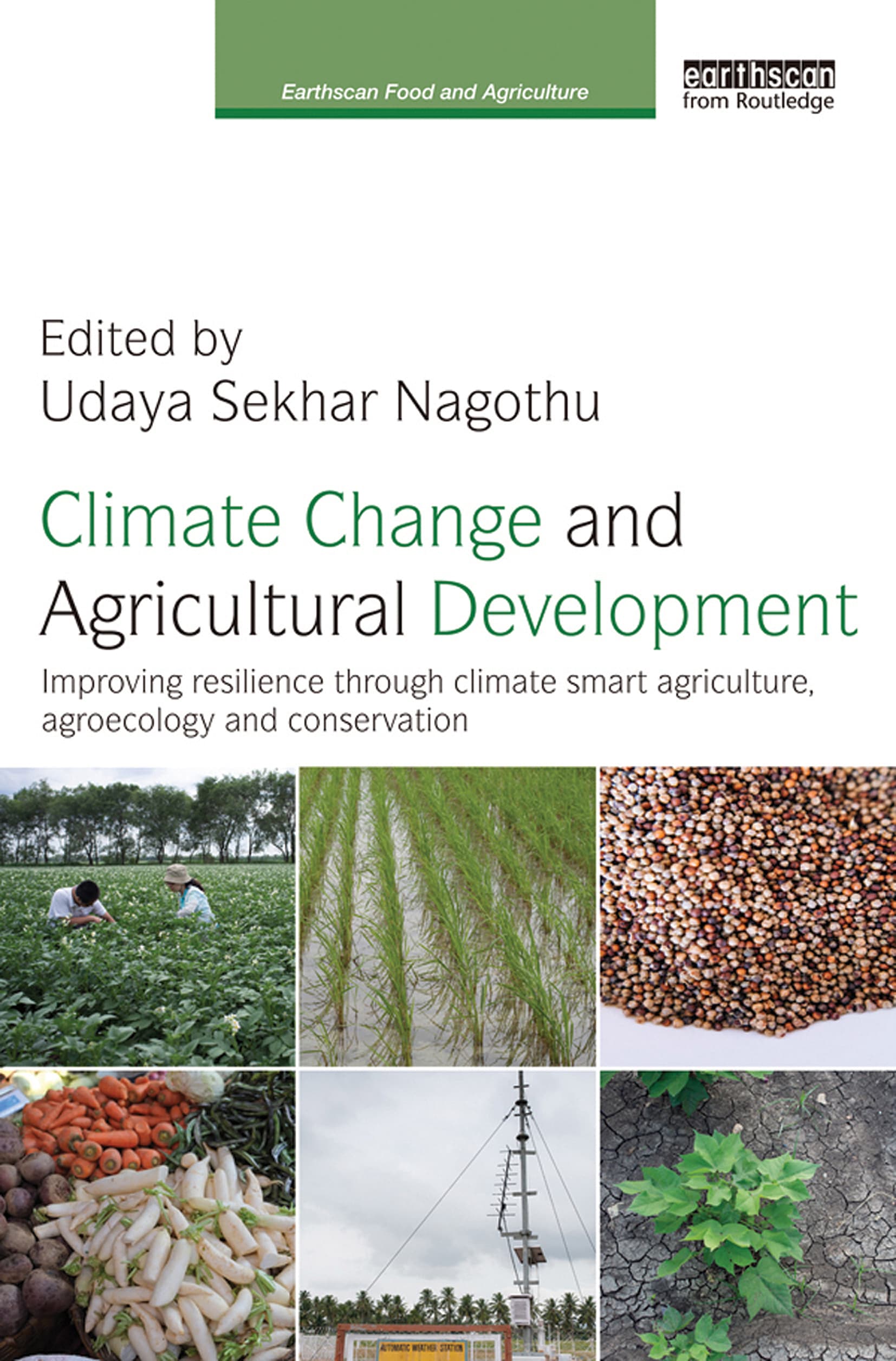 Climate Change and Agricultural Development: Improving resilience through climate smart agriculture, agroecology and conservation