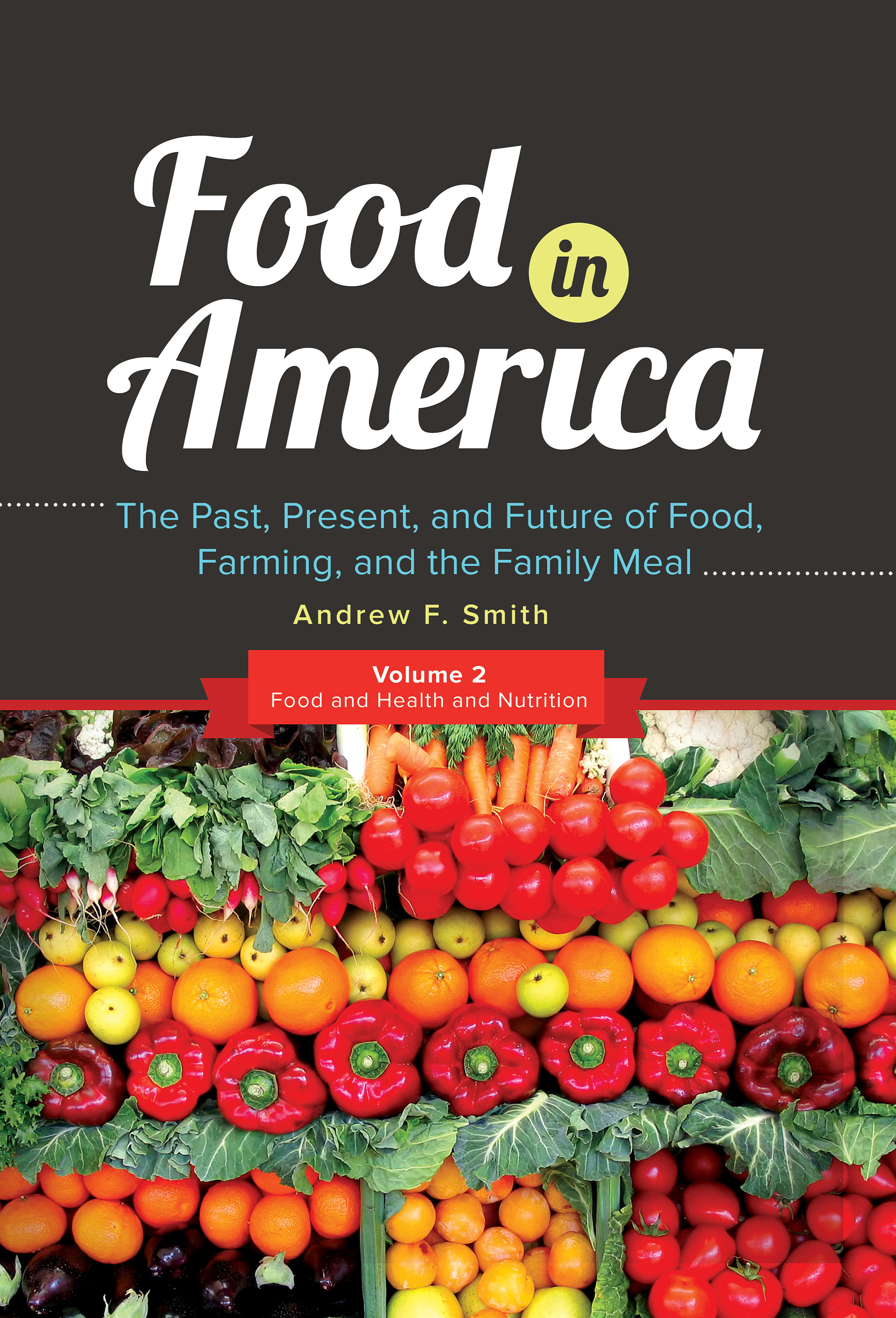 Food in America, Volume 2: Food and Health and Nutrition