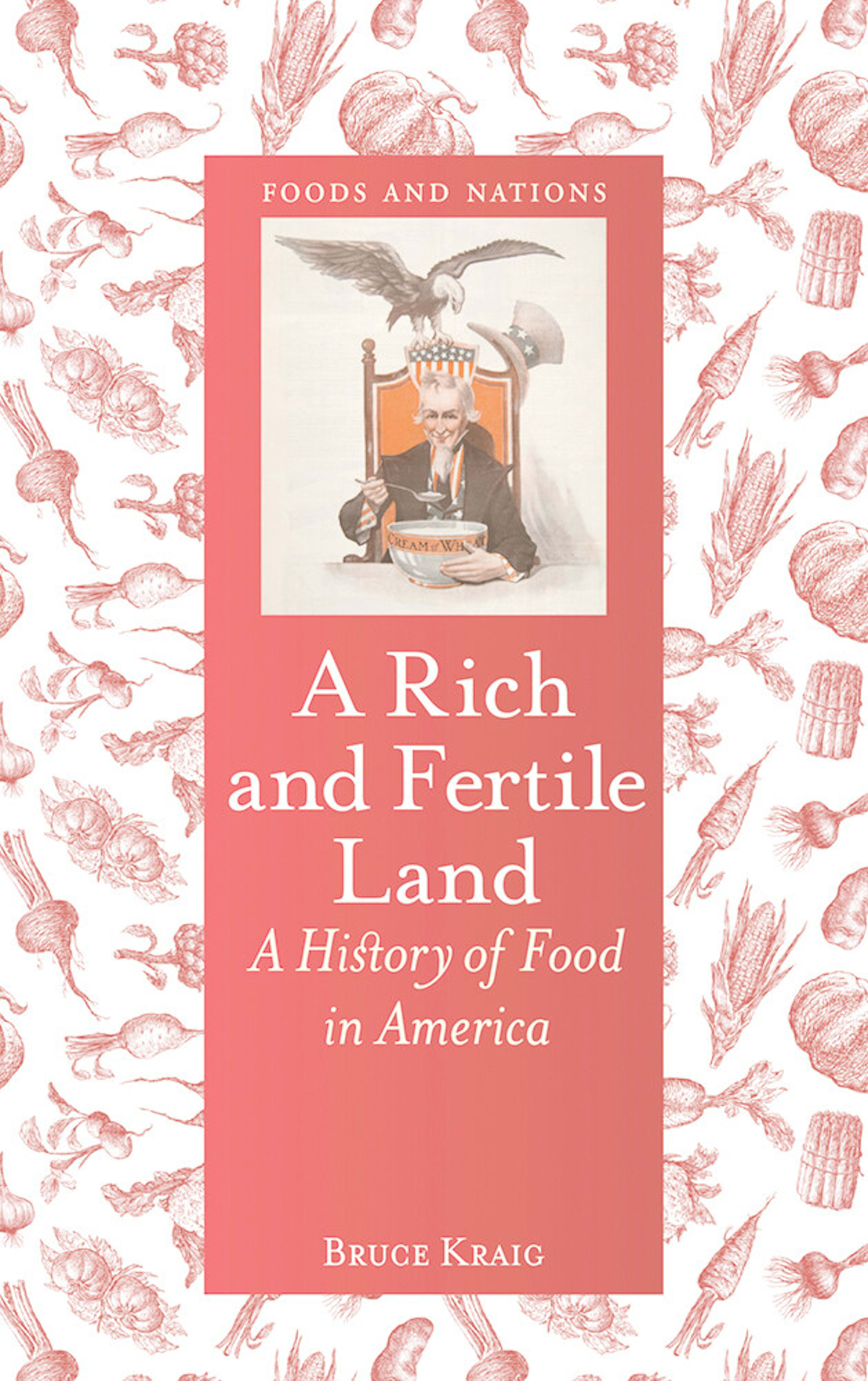 A Rich and Fertile Land: A History of Food in America