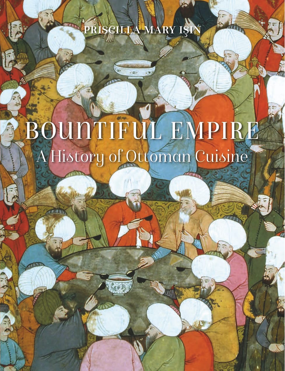 Bountiful Empire: A History of Ottoman Cuisine