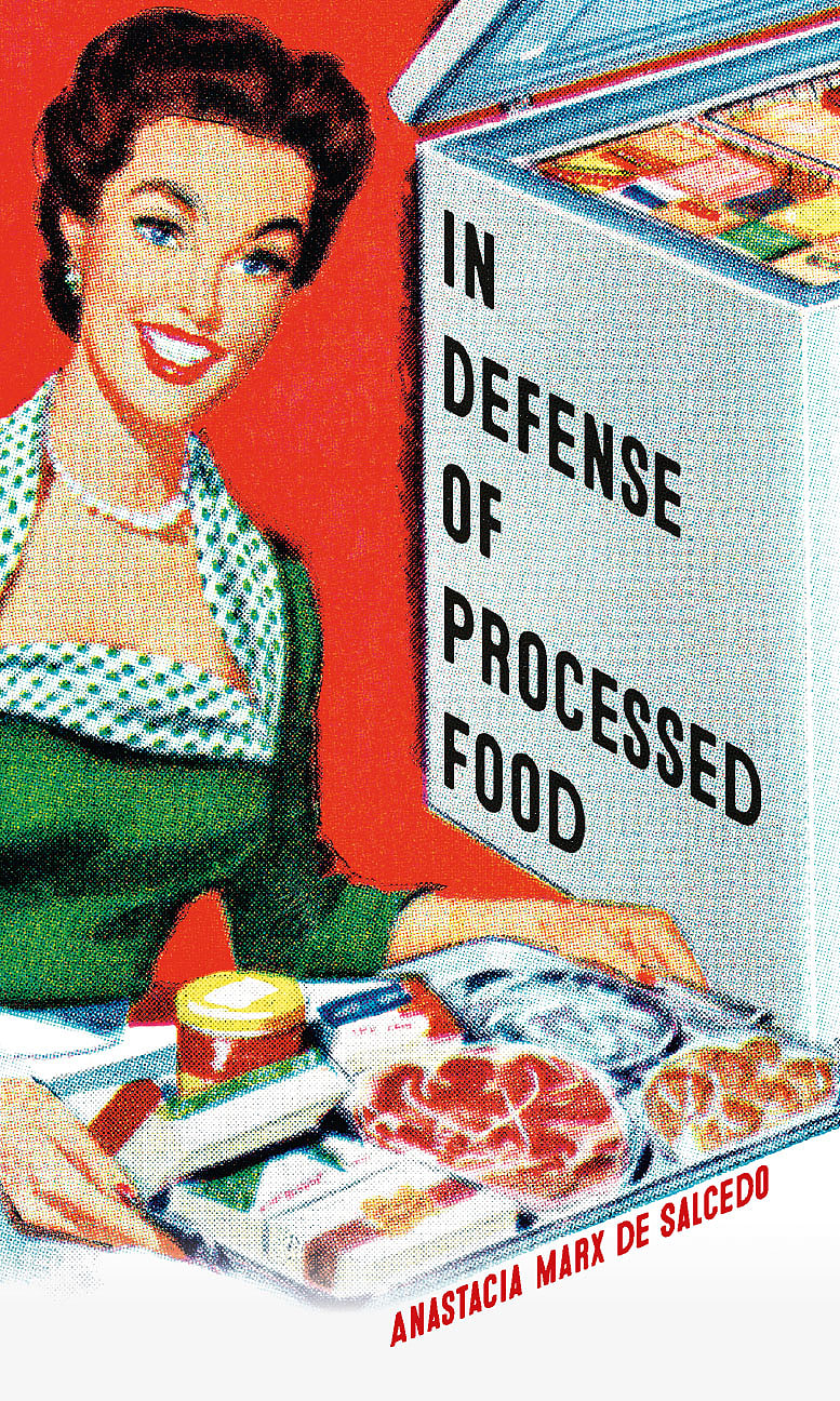 In Defense of Processed Food