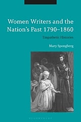 Women Writers and the Nation’s Past, 1790–1860: Empathetic Histories