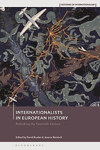 Internationalists in European History: Rethinking the Twentieth Century