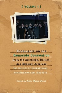 Documents on the Genocide Convention from the American, British, and Russian Archives: The Politics of International Humanitarian Law, 1933–1948