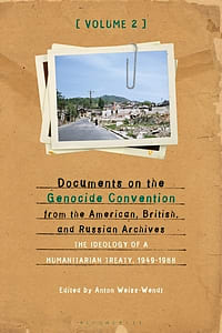 Documents on the Genocide Convention from the American, British, and Russian Archives: The Ideology of a Humanitarian Treaty, 1949–1988