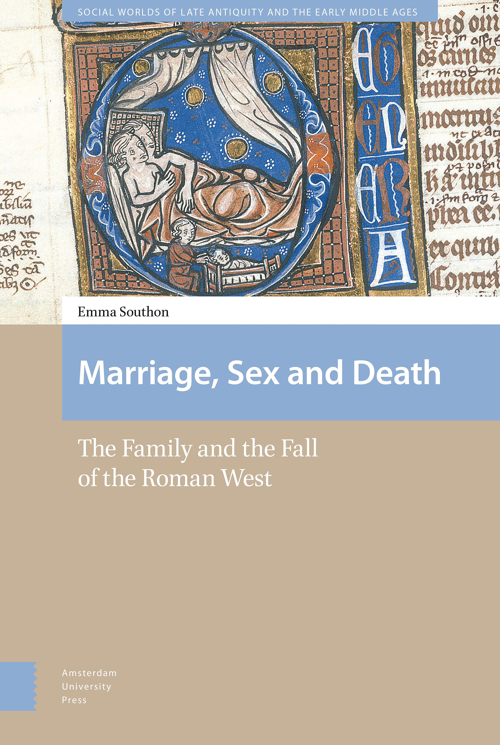 Marriage, Sex and Death: The Family and the Fall of the Roman West
