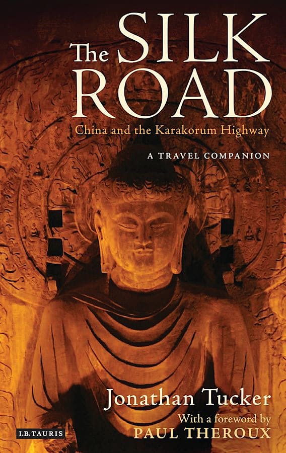 The Silk Road: China and the Karakorum Highway: A Travel Companion