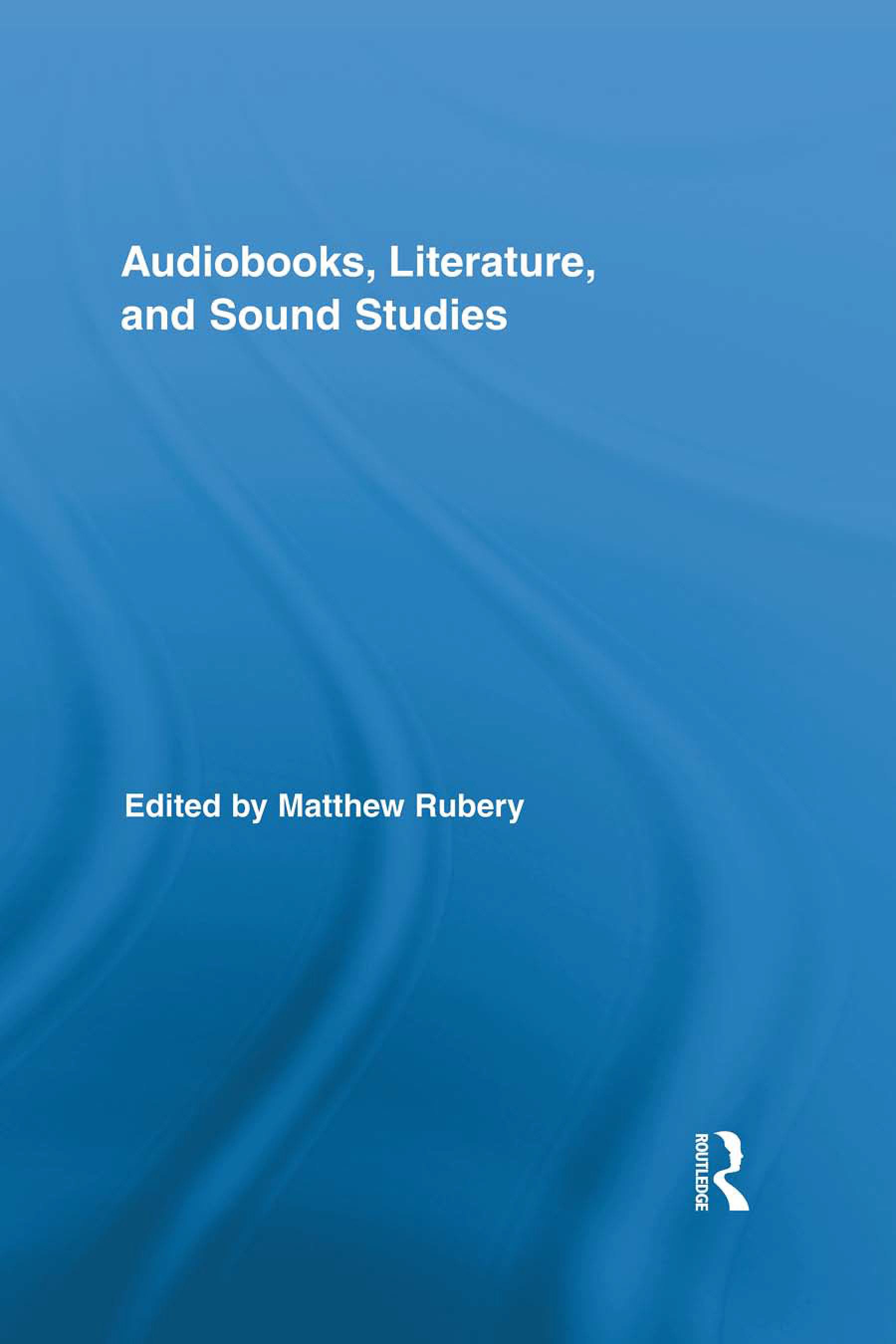 Audiobooks, Literature, and Sound Studies