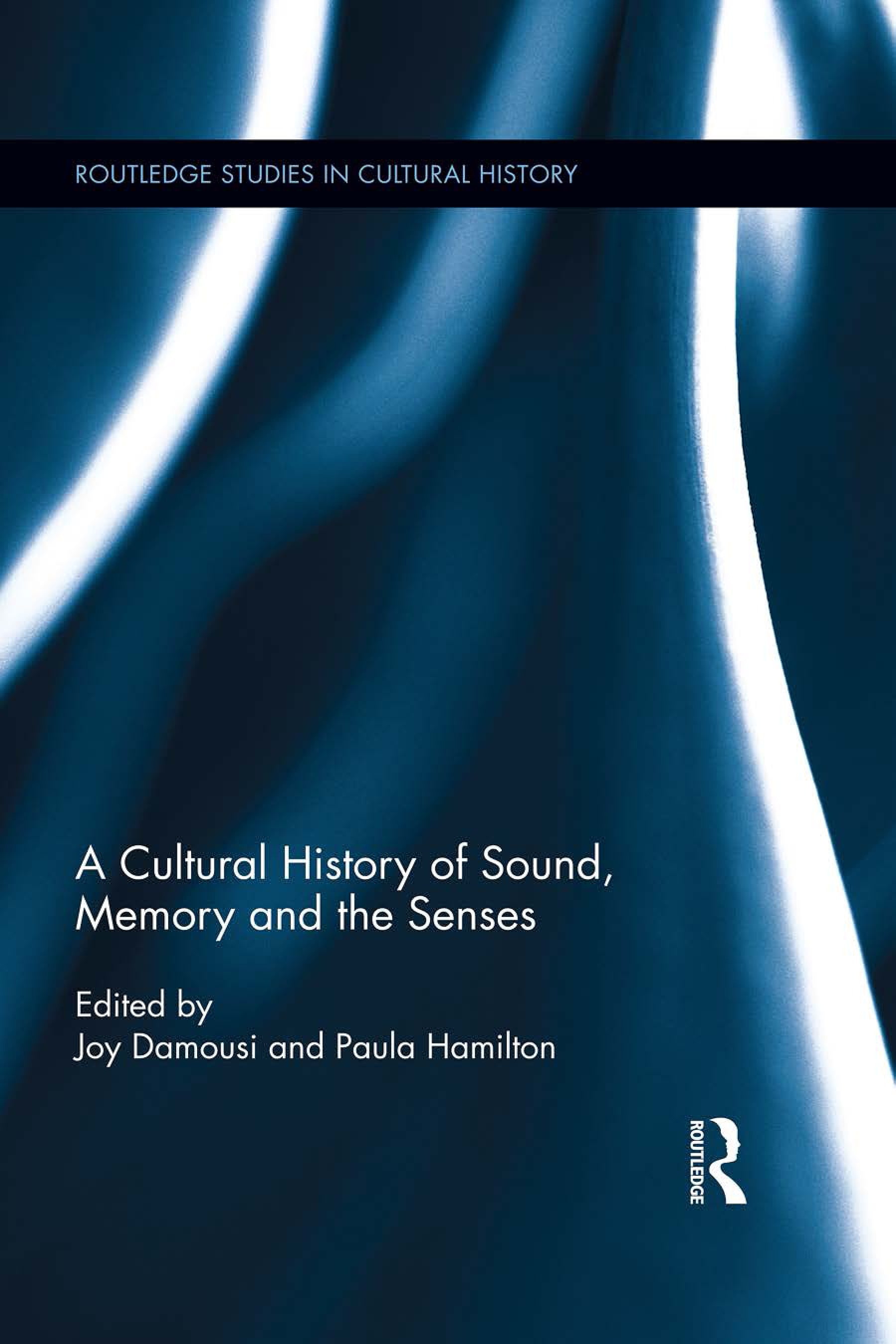 A Cultural History of Sound, Memory and the Senses