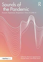 Sounds of the Pandemic: Accounts, Experiences, Perspectives in Times of COVID-19