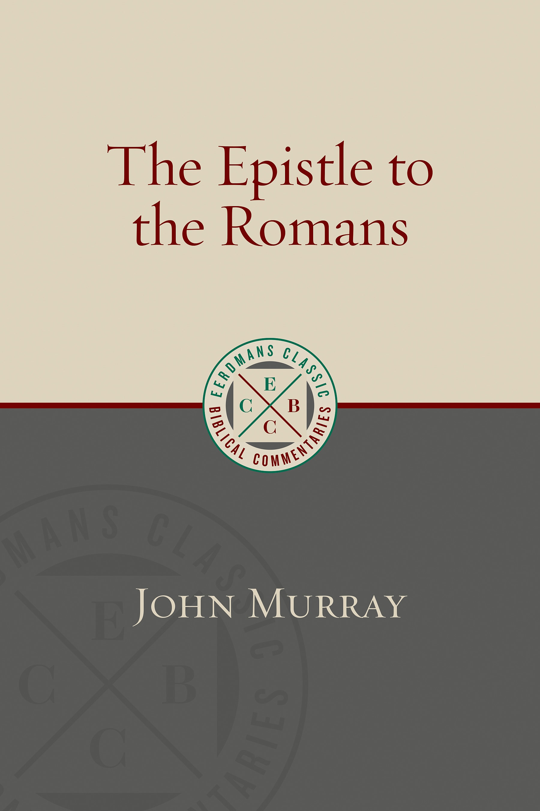 The Epistle to the Romans, Volume I & II