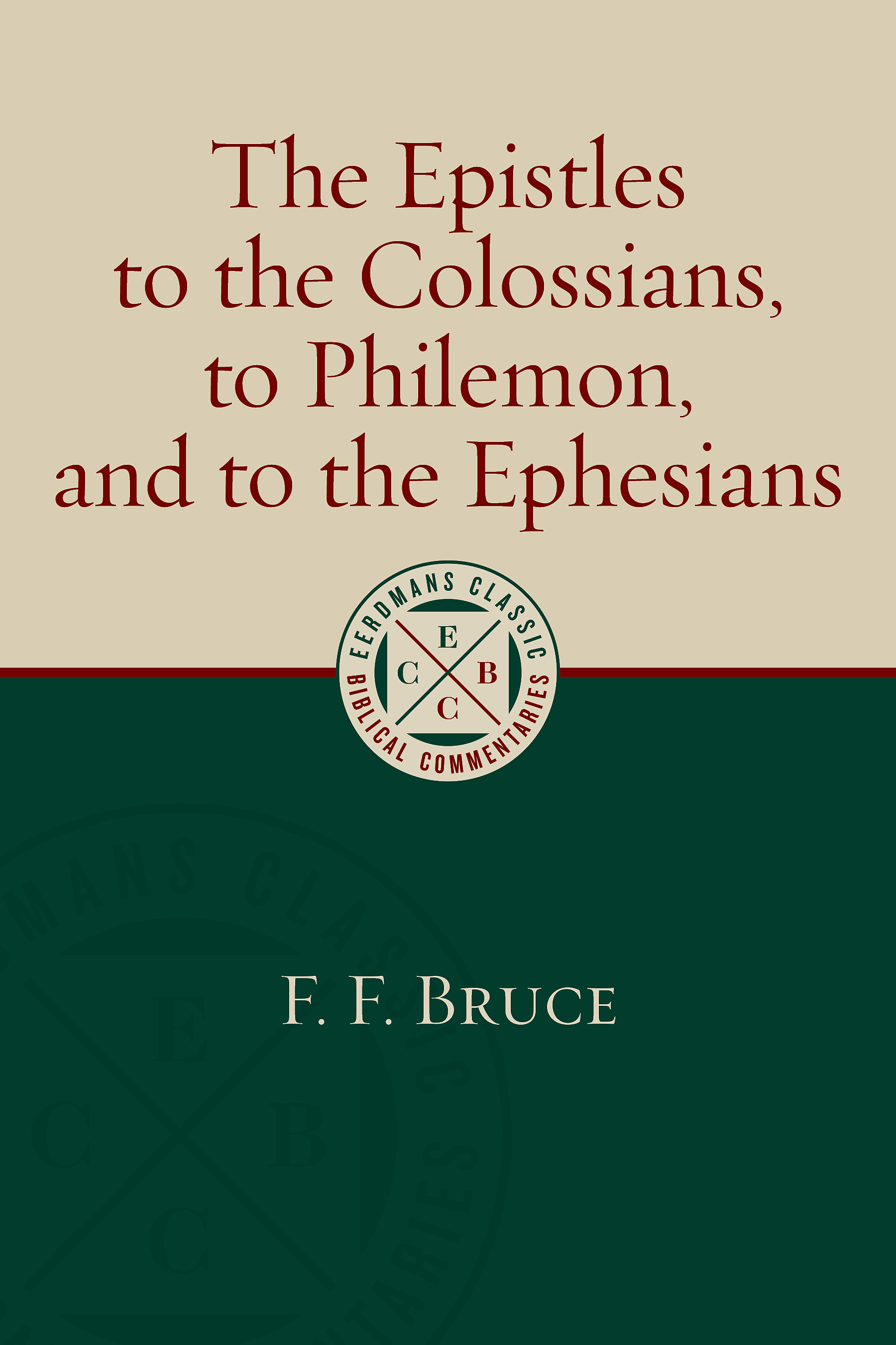 The Epistles to the Colossians, to Philemon, and to the Ephesians