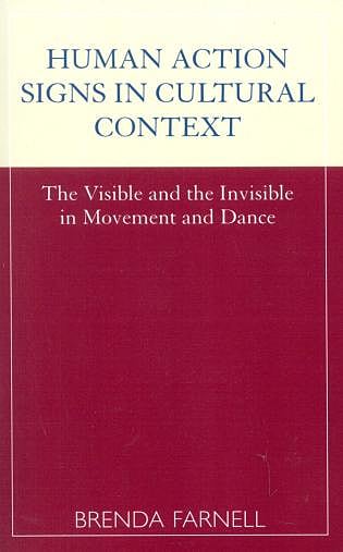 Human Action Signs in Cultural Context: The Visible and the Invisible in Movement and Dance