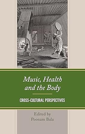 Music, Health and the Body: Cross-Cultural Perspectives