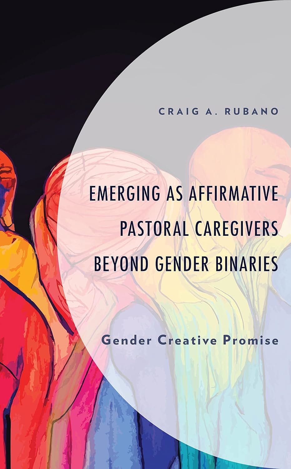 Emerging as Affirmative Pastoral Caregivers Beyond Gender Binaries
