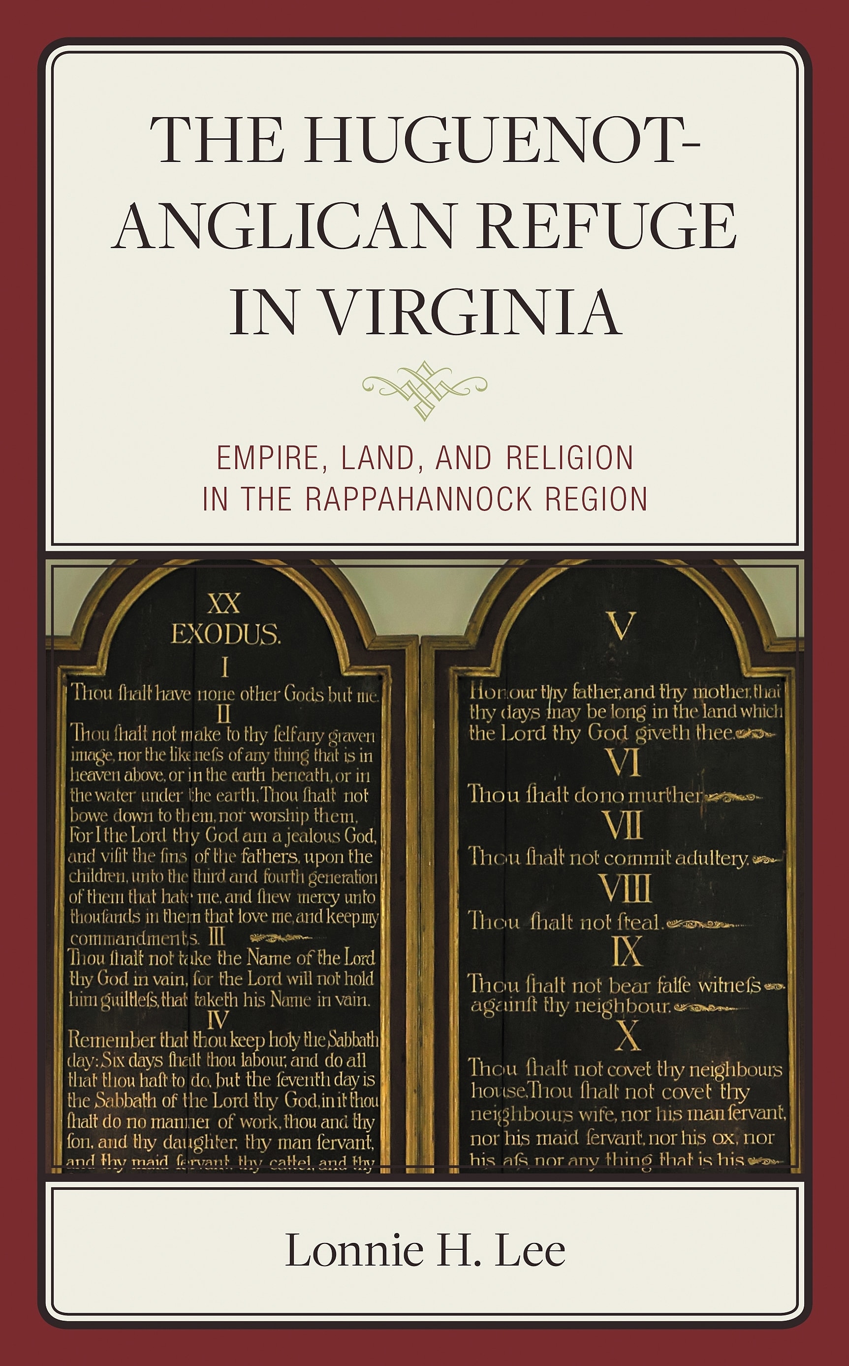 The Huguenot-Anglican Refuge in Virginia: Empire, Land, and Religion in the Rappahannock Region