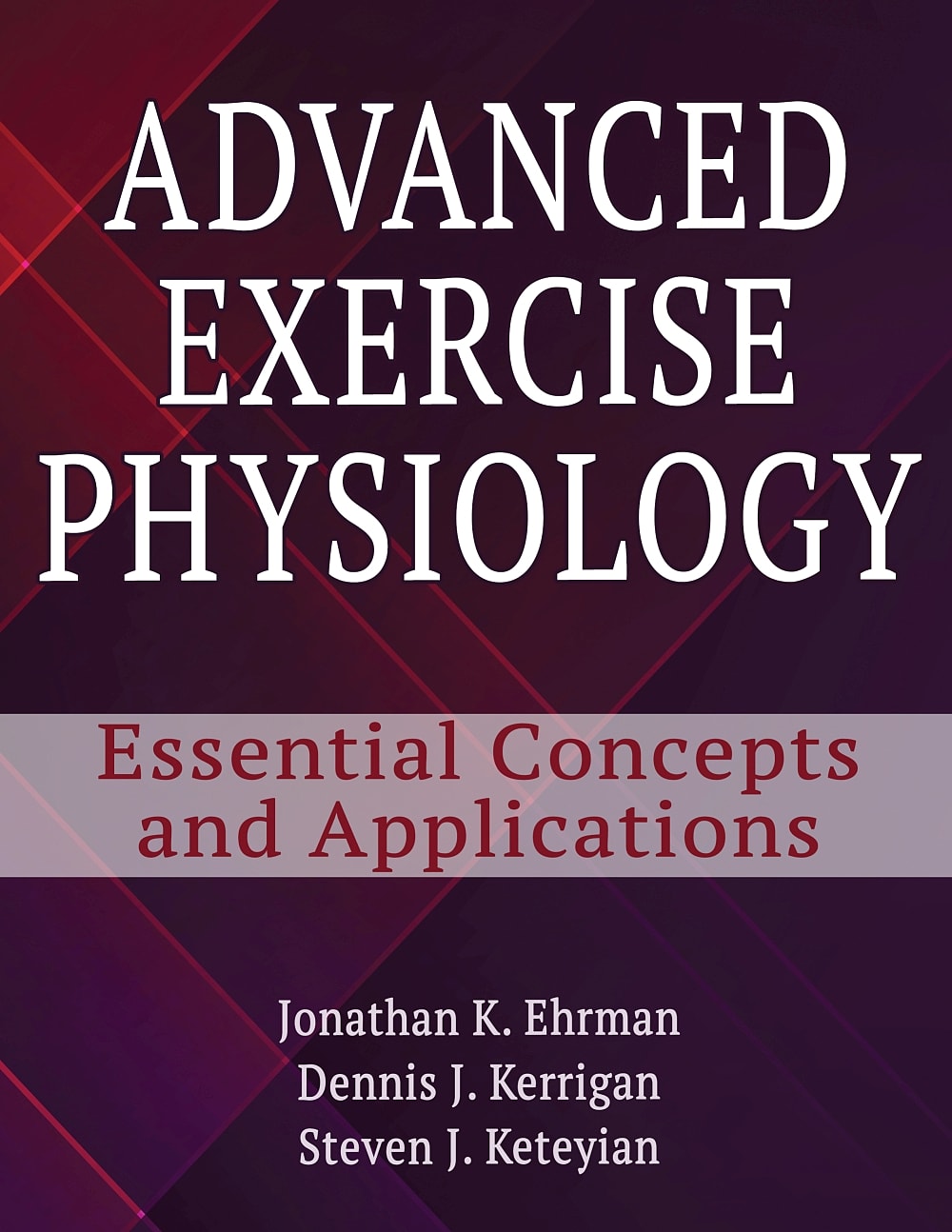 Advanced Exercise Physiology: Essential Concepts and Applications
