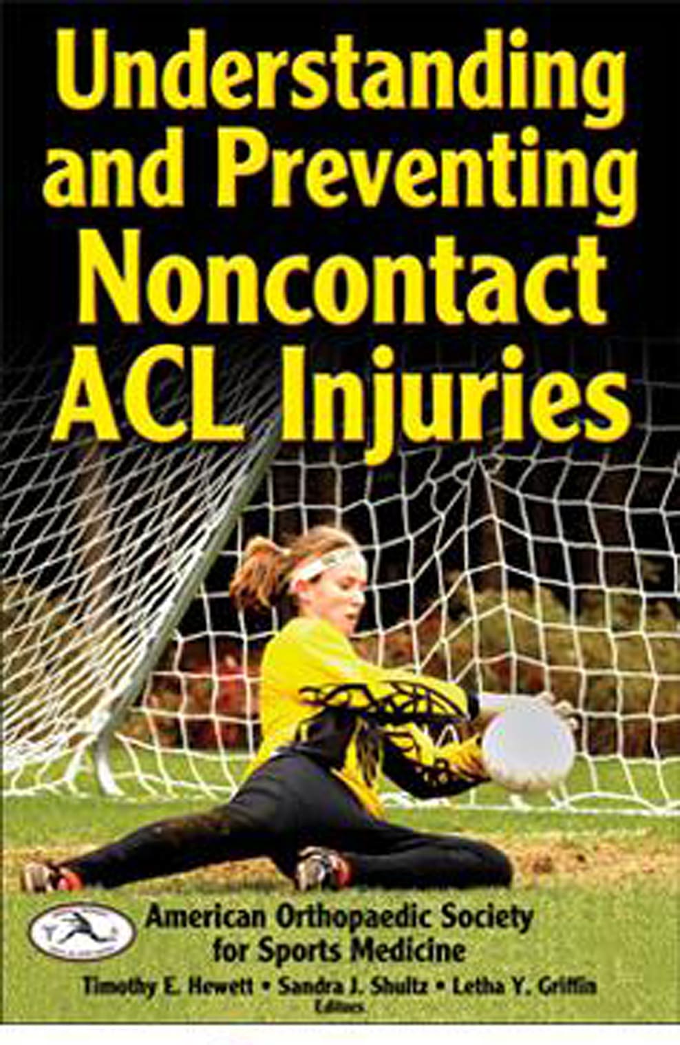 Understanding and Preventing Noncontact ACL Injuries