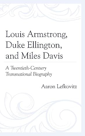Louis Armstrong, Duke Ellington, and Miles Davis