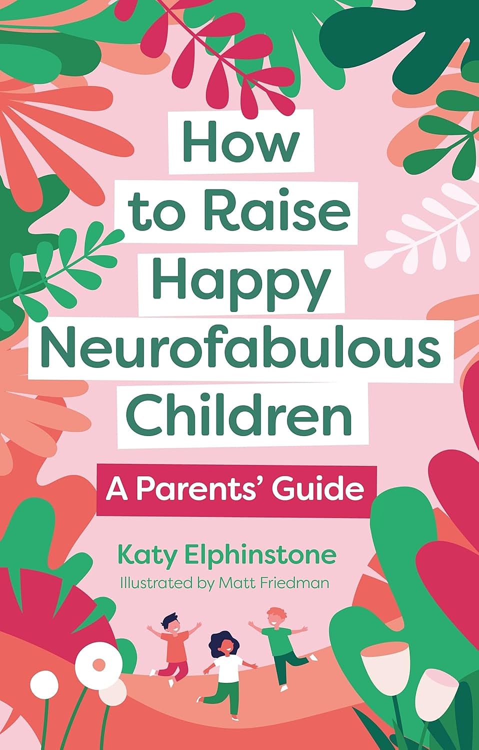 How To Raise Happy Neurofabulous Children