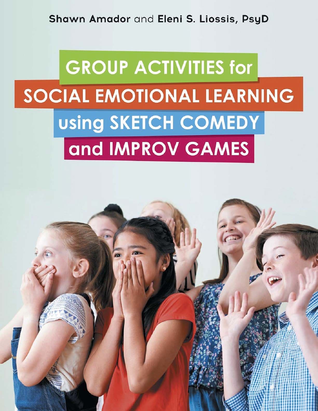 Group Activities for Social Emotional Learning using Sketch Comedy and Improv Games
